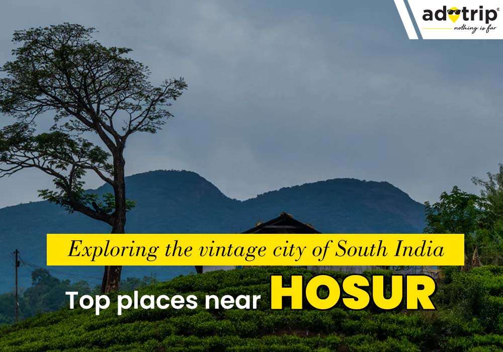 Places To Visit Near Hosur